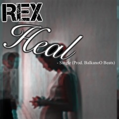 Heal - Single (prod. BalkanoO Beats)