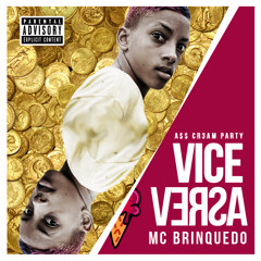 Mc Brinquedo - Vice Versa (ASS CREAM PARTY Remix)