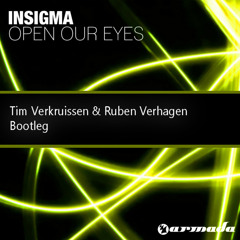 Insigma - Open Our Eyes (Tim Verkruissen & Ruben Verhagen Bootleg)[Outburst Radio Show 407 Rip]