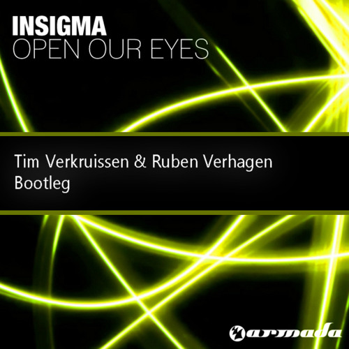 Insigma - Open Our Eyes (Tim Verkruissen & Ruben Verhagen Bootleg)[Outburst Radio Show 407 Rip]