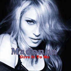 Madonna - Give It To Me,  With a Twist - nebottoben