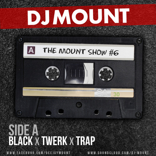 Stream DJ Mount - The Mount Show #6 - SIDE A (Free Download!) By.