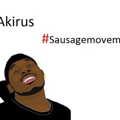 Akirus - #Sausagemovement