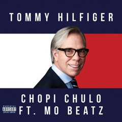 TOMMY HILFIGER by CHOPI CHULO ft MO BEATZ produced by DETRAKZ