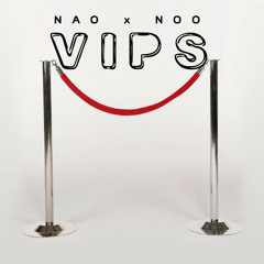 NAO X NOO - VIPs