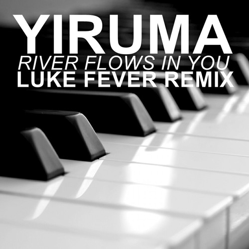 Yiruma - River Flows in you (Luke Fever Remix)