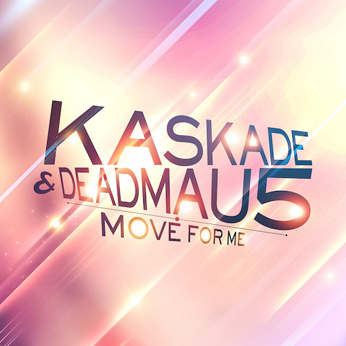 Kaskade & Deadmau5 - Move For Me (TS RMX)