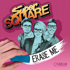 Erase Me - Super Square - Remix