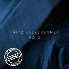 Fritz Kalkbrenner  - Void (DOMINIK Berlin Rework)