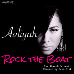 Aaliyah - Rock The Boat - The Basslife Remix