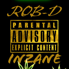 Got Chronic? INZANE & ROB-D