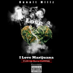 I Love Marijuana (Fuck Up Some Commas) Freestyle