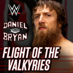WWE Daniel Bryan Theme Song  Flight Of The Valkyries