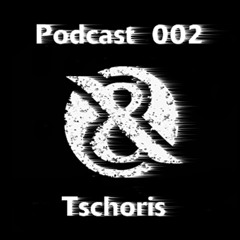 T&N Podcast 002 - Tschoris
