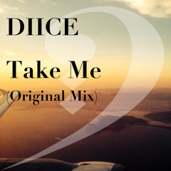 Diice - Take Me (Original Mix)
