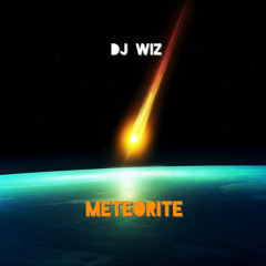 Meteorite (Original Mix) - DJ WIZ