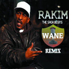 Rakim - The Saga Begins (Wane Dj Prod & Remix)