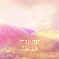 Illjas&Melles, Ben Blanco - Trinte Calla (Original Mix)[FREE DOWNLOAD]