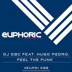 (EUPDI 096) DJ DBC FEAT. HUGO PEDROARENA - FEEL THE FUNK!