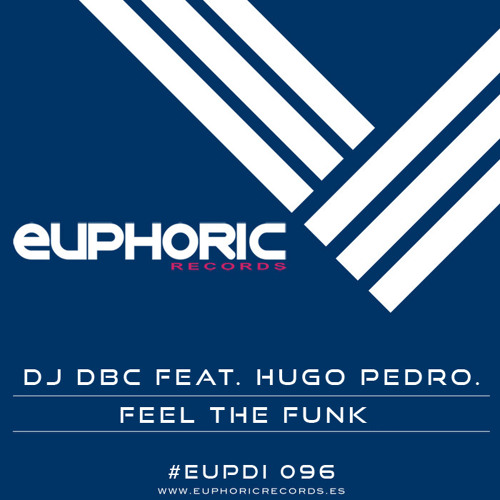 (EUPDI 096) DJ DBC FEAT. HUGO PEDROARENA - FEEL THE FUNK!