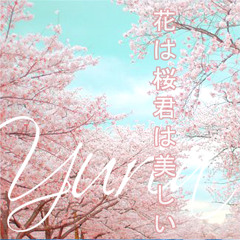 Yuria - Hana Wa Sakura Kimi Wa Utsukushii / 花は桜君は美しい(Ikimono gakari いきものがかり) Cover 歌ってみた