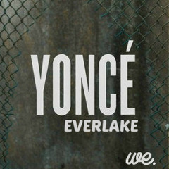 EVERLAKE - Yoncé