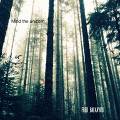 Mind The Unicorn - Fred Caïou