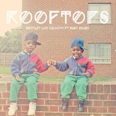 Bentley Loc Smooth ft RUBy REUBs - R o o f  T o p s