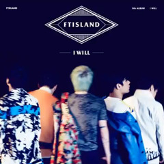 FTISLAND - Hey Girl {5th Korean album I WILL}
