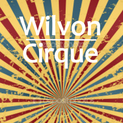 Wilvon - Cirque