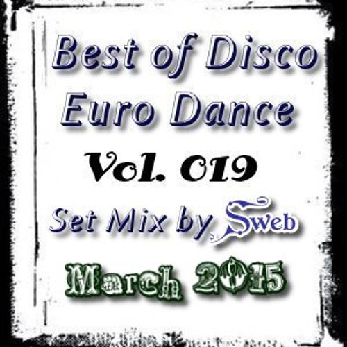 VA - Best Of Disco Euro Dance Vol. 019 (SET Mix By SWEB)