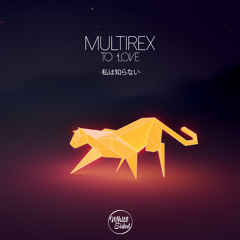 Multirex - To Love