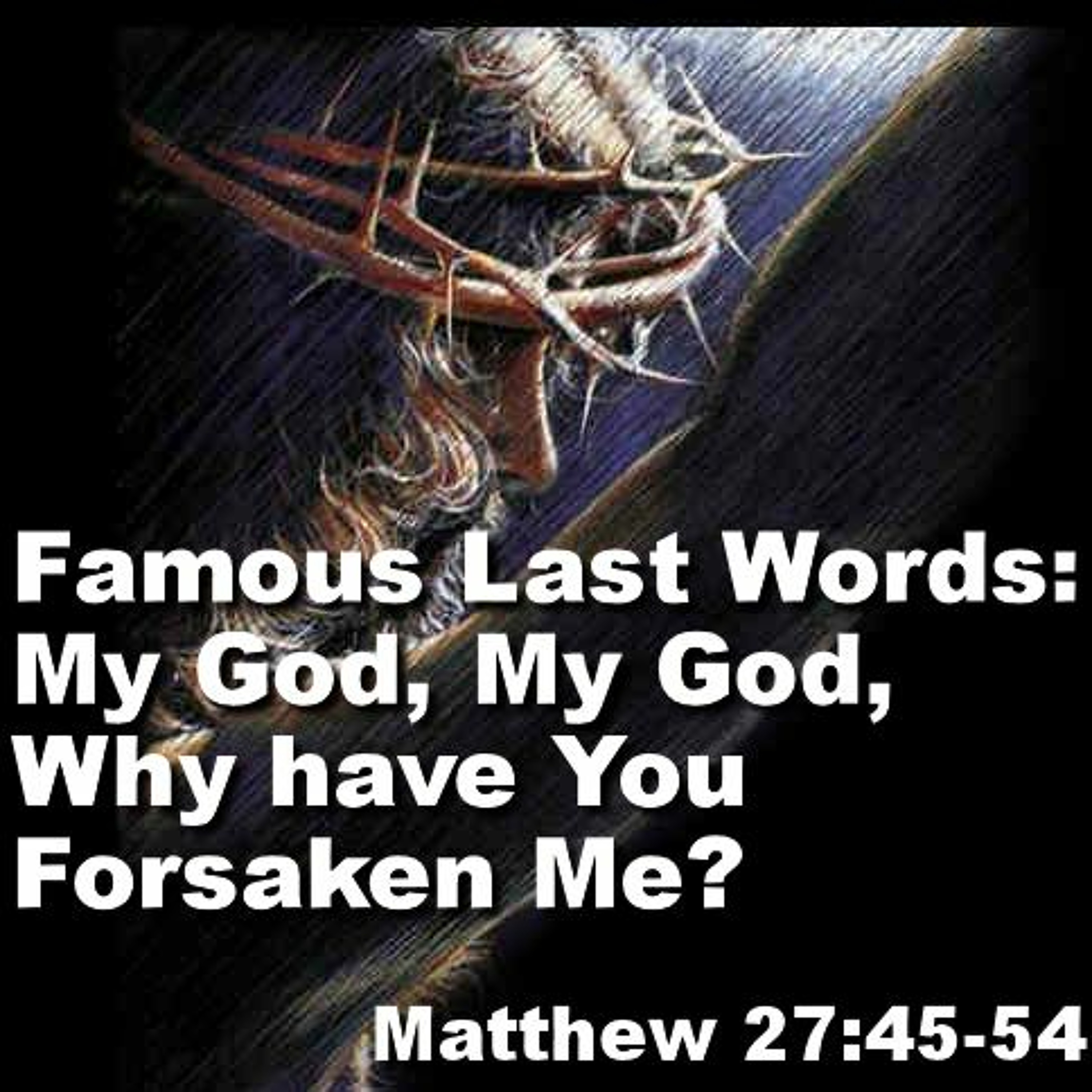 Famous Last Words: My God, My God, Why have You Forsaken Me? episode artwork