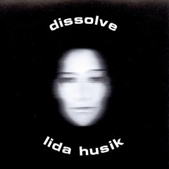 Lida Husik ~ Dissolve