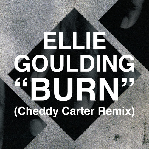 Ellie Goulding Burn Cheddy Carter Remix By Low Key Records