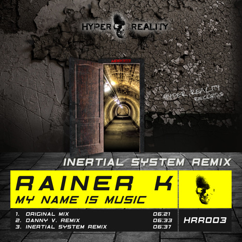 Rainer K - My Name Is Music (Inertial System Remix) OUT NOW!!!