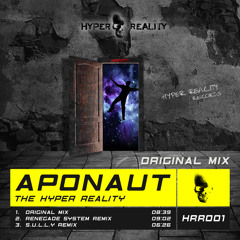 Aponaut - The Hyper Reality (Original Mix) OUT NOW!!!