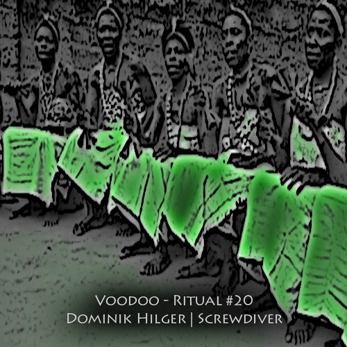 Dominik Hilger | Screwdiver -- Voodoo - Ritual 20 @ Fnoob - Techno Radio