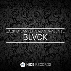 Jack o' Lantern, Viani&Valente - BLVCK [OUT NOW]