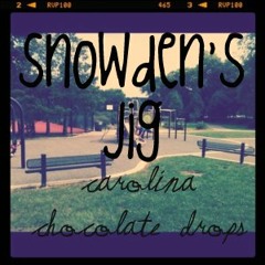 Snowden's Jig Traditional "A Carolina Chocolate Drops GrassHop Remix" BayBee (RAW UnFinished)