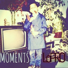 LoPRO - Moments