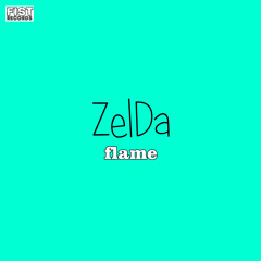 Zelda - Flame (Original Mix)