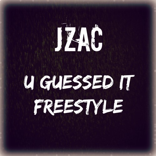 U Guessed It (Freestyle)