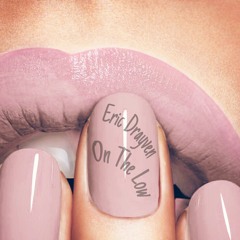 Eric Drayven- On The Low