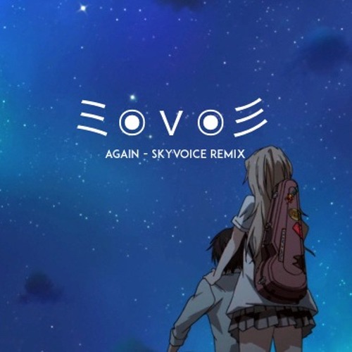 Shigatsu Wa Kimi No Uso Again Skyvoice Coverremix By Skyvoice
