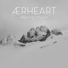 ÆRHEART - Haunt Me Tonight