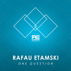 Rafau Etamski - One Question [Exclusive]
