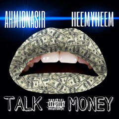 Talk Money Ft. Heemyheem (Prod By .DylanTrackz)