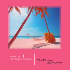 Miracles - Jefferson Starship (TomTomorrow EDIT) Free DL