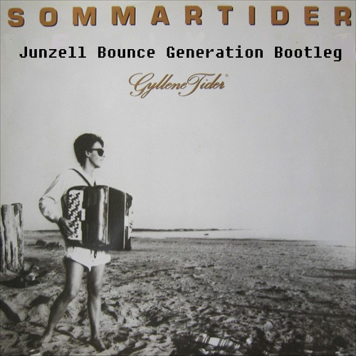 Gyllene Tider - Sommartider (Junzell Bounce Generation Bootleg)[Inspired by Dada Life]